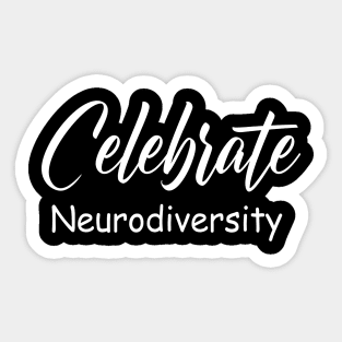Celebrate Neurodiversity Shirt Mental Health Awareness Mental Sticker